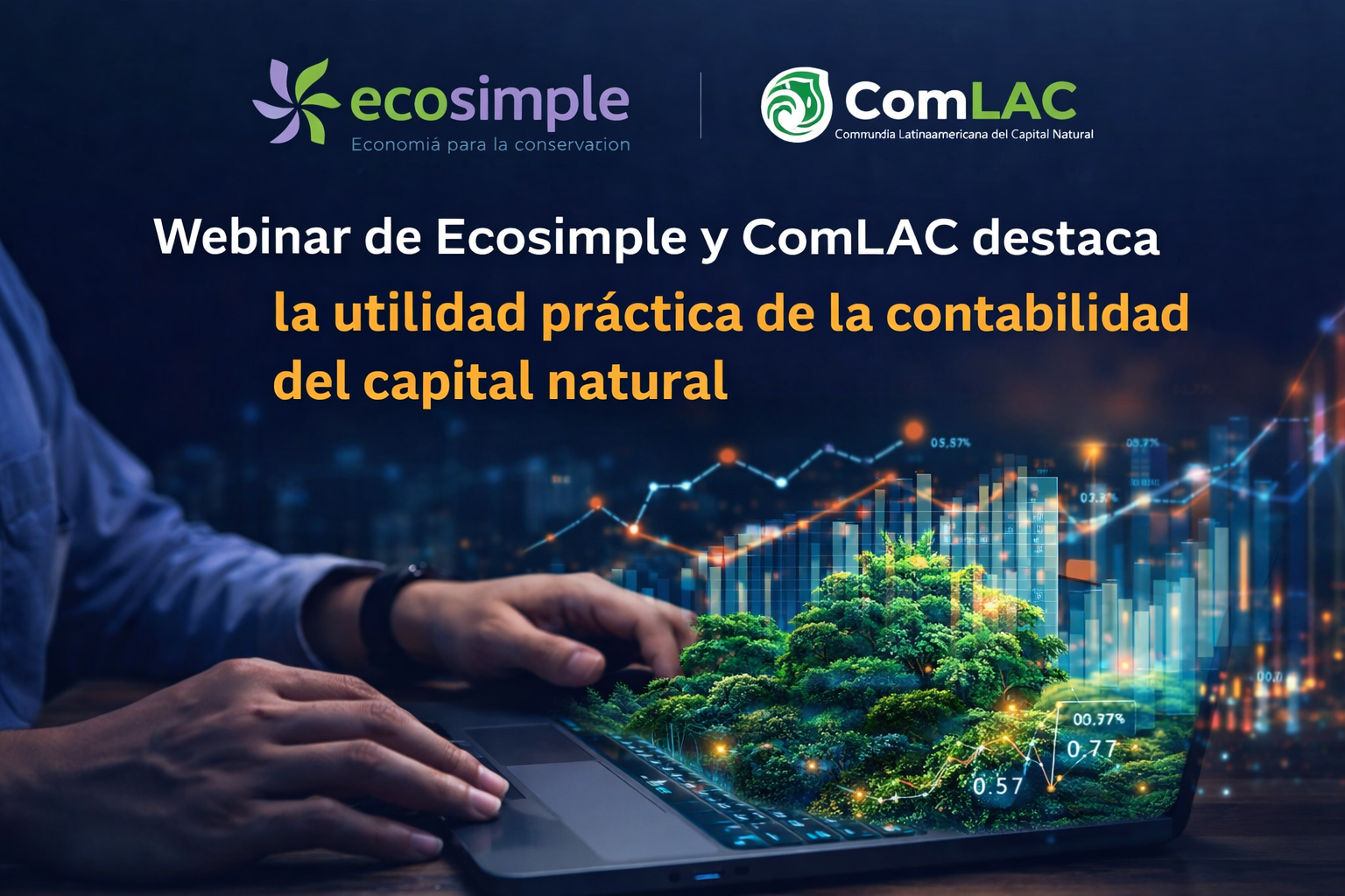 Webinar de Ecosimple y ComLAC destaca la utilidad práctica de la contabilidad del capital natural